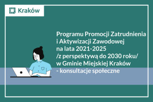 konsultacje społeczne dotyczące Programu Promocji Zatrudnienia i Aktywizacji Zawodowej na lata 2021-2025 /z perspektywą do 2030 roku/ w Gminie Miejskiej Kraków - plakat