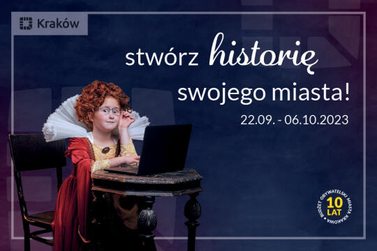 Zdjęcie dziewczynki w sukni z epoki Ludwika XVI przy laptopie i napis: Stwórz historię swojego miasta! 22.09.-06.10.2023
